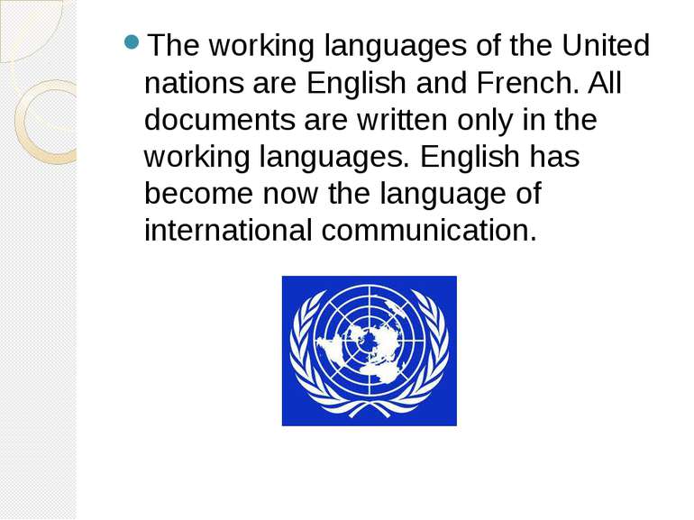 The working languages of the United nations are English and French. All docum...