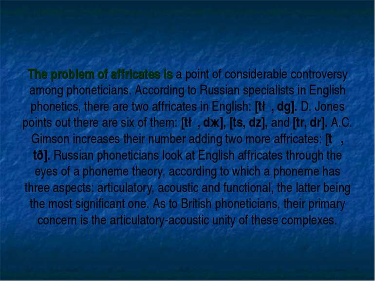 The problem of affricates is a point of considerable controversy among phonet...