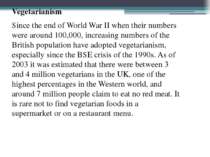 Vegetarianism Since the end of World War II when their numbers were around 10...