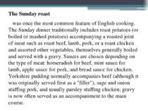 The Sunday roast was once the most common feature of English cooking. The Sun...