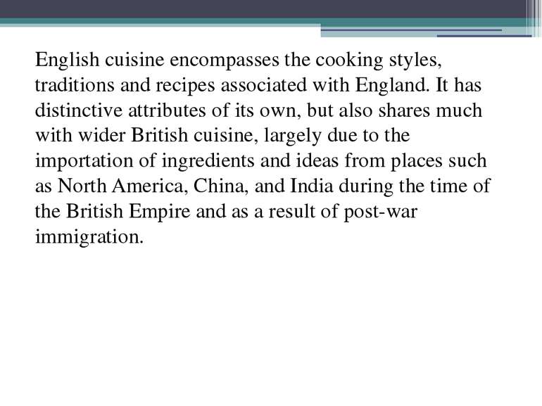 English cuisine encompasses the cooking styles, traditions and recipes associ...