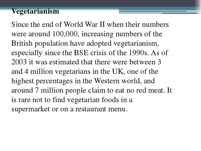Vegetarianism Since the end of World War II when their numbers were around 10...