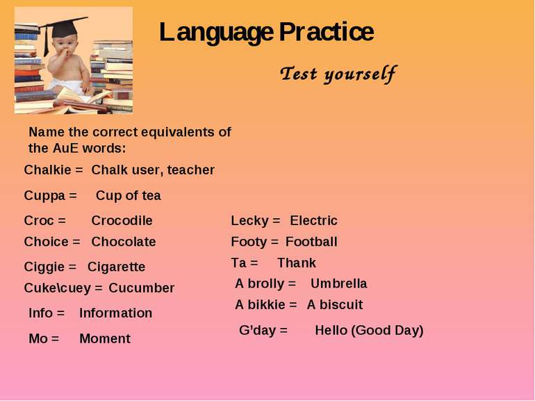 Language Practice Test yourself Name the correct equivalents of the AuE words...