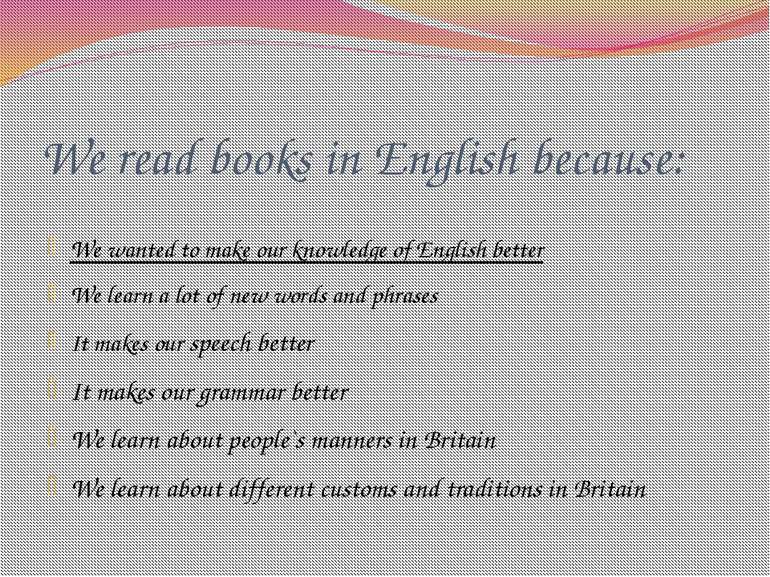 We read books in English because: We wanted to make our knowledge of English ...