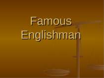 Famous Englishman