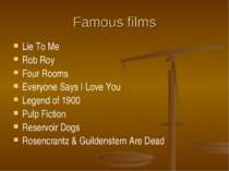 Famous films Lie To Me Rob Roy Four Rooms Everyone Says I Love You Legend of ...