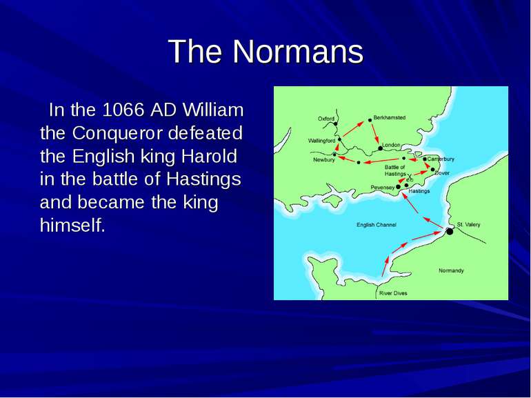 The Normans In the 1066 AD William the Conqueror defeated the English king Ha...