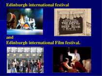 Edinburgh international festival and Edinburgh international Film festival.