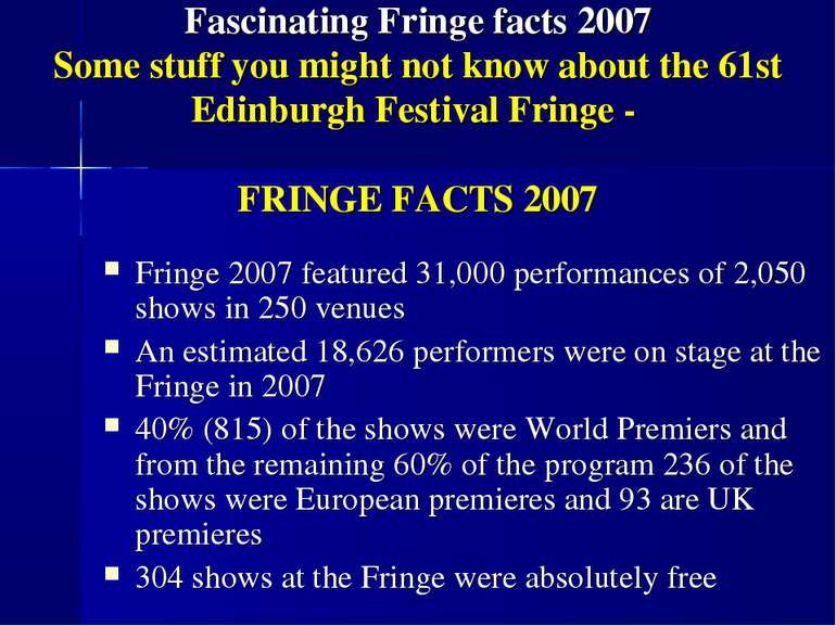 Fascinating Fringe facts 2007 Some stuff you might not know about the 61st Ed...