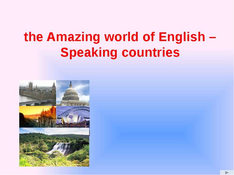English- speaking countries Great Britain The United States of America Canada...