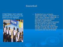 Basketball Basketball is a uniquely American sport. It originated in 1891 whe...