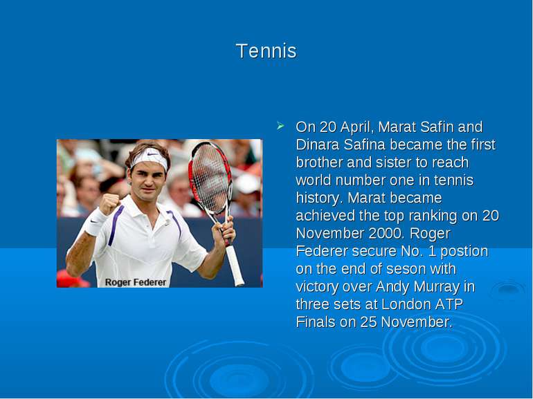Tennis On 20 April, Marat Safin and Dinara Safina became the first brother an...