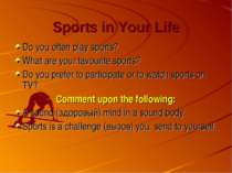 Sports in Your Life Do you often play sports? What are your favourite sports?...