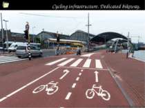 Cycling infrastructure. Dedicated bikeway. *