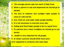 The average person eats too much of fatty food. When a person is sad and depr...