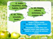 4. make, Healthful, body, habits, healthy. 5. till, Health, valued, sickness,...