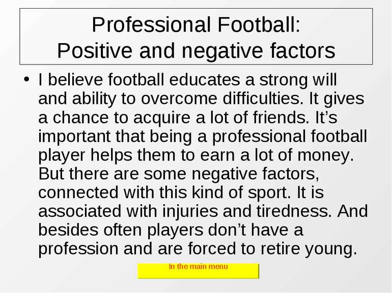 Professional Football: Positive and negative factors I believe football educa...
