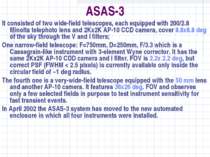 ASAS-3 It consisted of two wide-field telescopes, each equipped with 200/2.8 ...