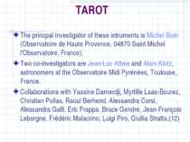 TAROT The princpal investigator of these intruments is Michel Boër (Observato...
