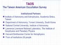 TAOS The Taiwan American Occultation Survey Institutional Partners Institute ...