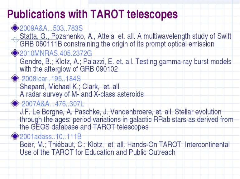 Publications with TAROT telescopes 2009A&A...503..783S Statta, G., Pozanenko,...