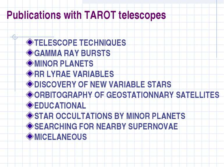 Publications with TAROT telescopes TELESCOPE TECHNIQUES GAMMA RAY BURSTS MINO...
