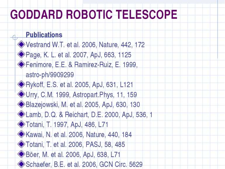 GODDARD ROBOTIC TELESCOPE Publications Vestrand W.T. et al. 2006, Nature, 442...