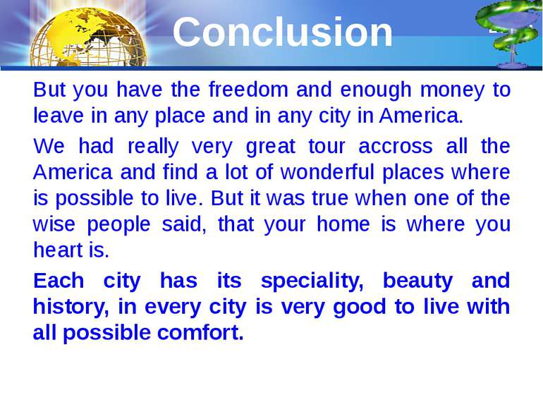 Conclusion But you have the freedom and enough money to leave in any place an...