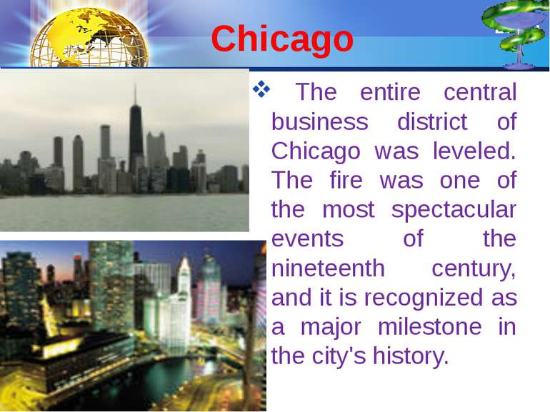 Chicago The entire central business district of Chicago was leveled. The fire...