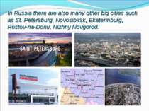 In Russia there are also many other big cities such as St. Petersburg, Novosi...