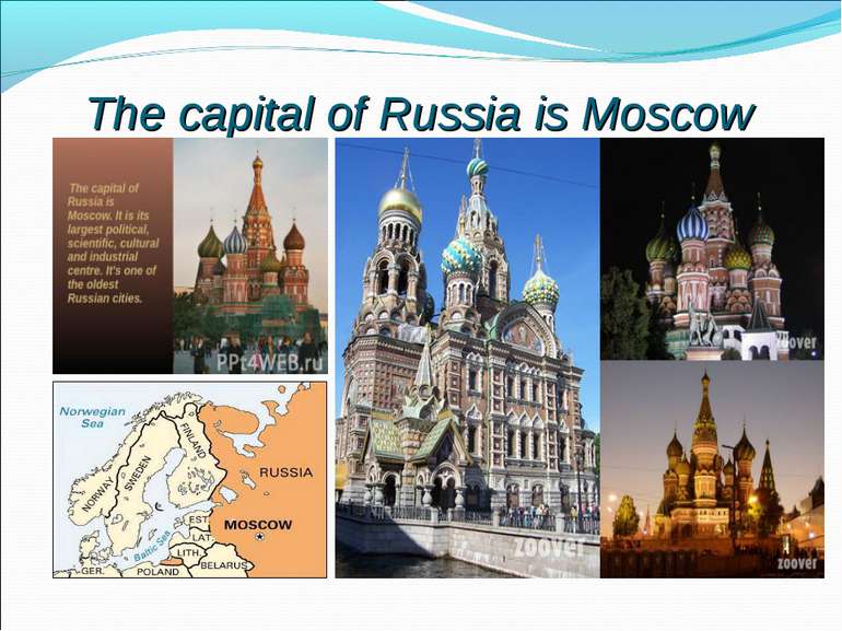 The capital of Russia is Moscow