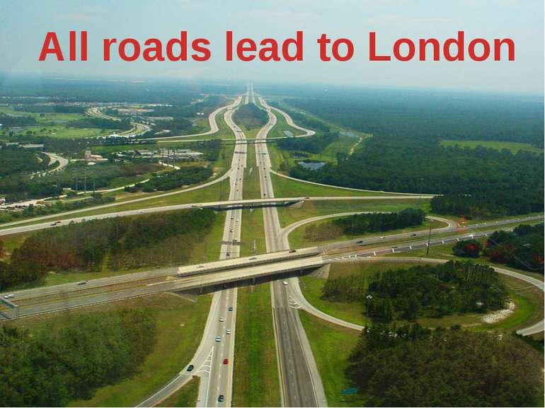 All roads lead to London