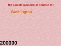 the Lincoln memorial is situated in : 200000