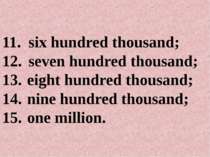 six hundred thousand; seven hundred thousand; eight hundred thousand; nine hu...
