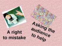 A right to mistake Asking the audience to help