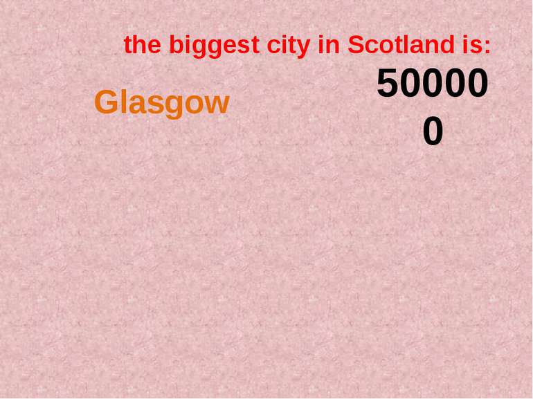 the biggest city in Scotland is: 500000