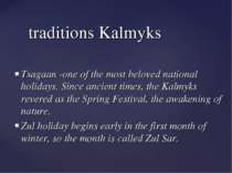 traditions Kalmyks Tsagaan -one of the most beloved national holidays. Since ...
