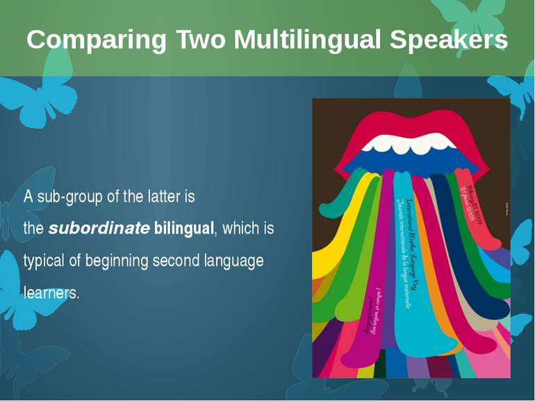 A sub-group of the latter is the subordinate bilingual, which is typical of b...