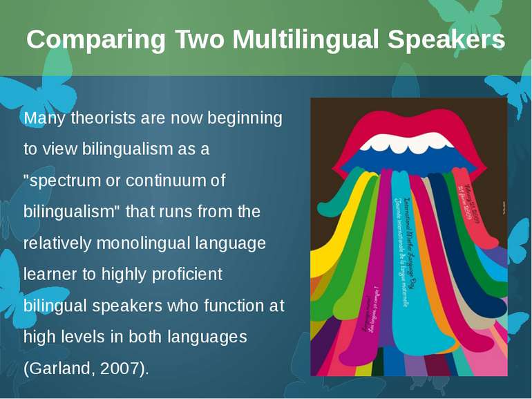 Many theorists are now beginning to view bilingualism as a "spectrum or conti...
