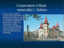 Conservatoire of Music named after L. Sobinov In 1900-1902 a building for mus...