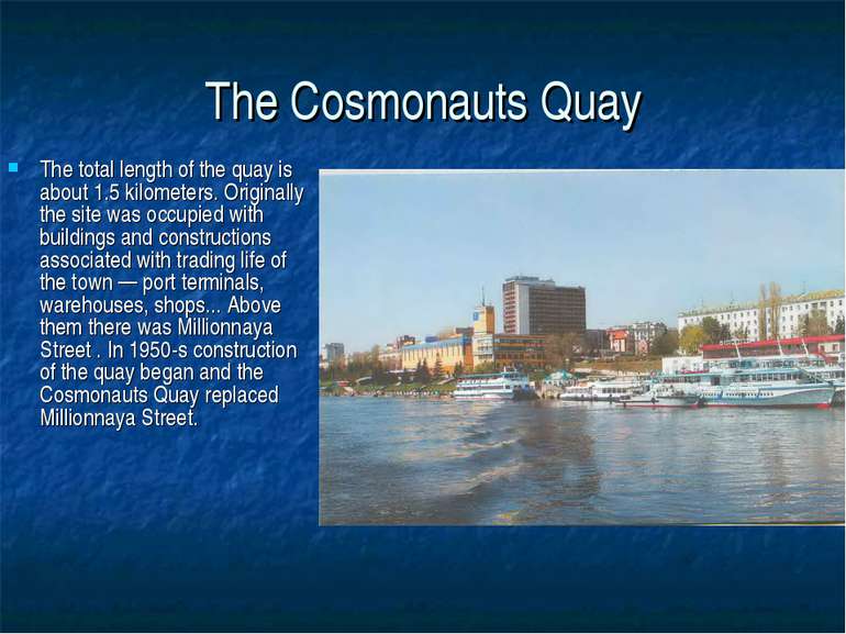 The Cosmonauts Quay The total length of the quay is about 1.5 kilometers. Ori...