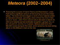 Meteora (2002–2004) Following the success of Hybrid Theory and Reanimation, L...