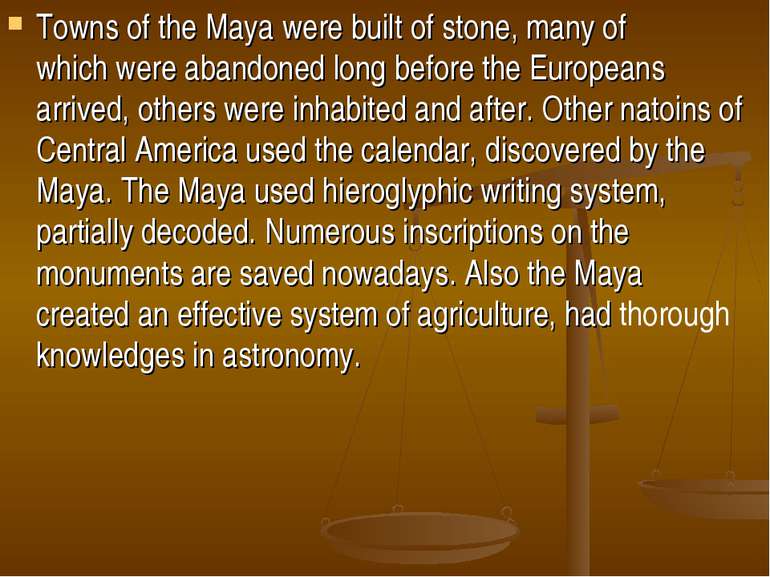 Towns of the Maya were built of stone, many of which were abandoned long befo...