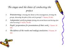 The stages and the dates of conducting the project Brainstorming ( choosing t...