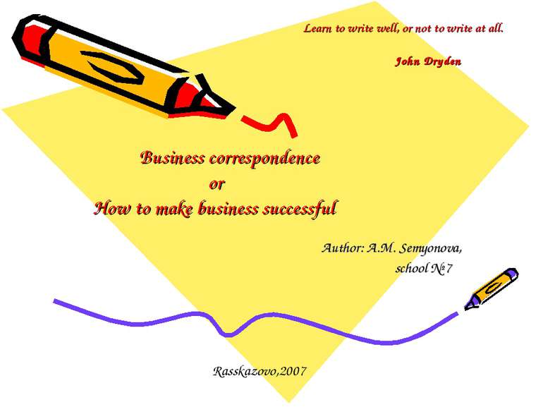 Business correspondence or How to make business successful Author: A.M. Semyo...