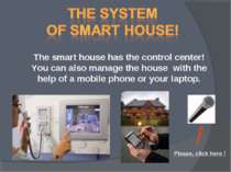 The smart house has the control center! You can also manage the house with th...