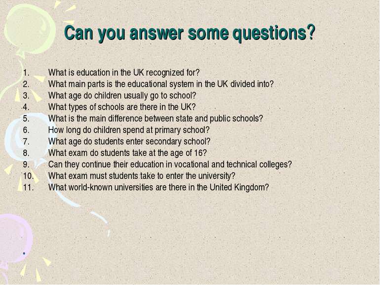 Can you answer some questions? What is education in the UK recognized for? Wh...