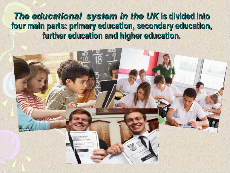 The educational system in the UK is divided into four main parts: primary edu...