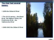 The river had several names: 1699-the Okkervil River The 18-19 century –the B...