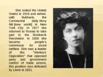 She visited the United States in 1916 and edited, with Bukharin, the Communis...